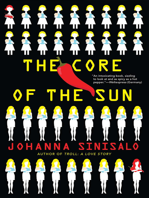 Title details for The Core of the Sun by Johanna Sinisalo - Available